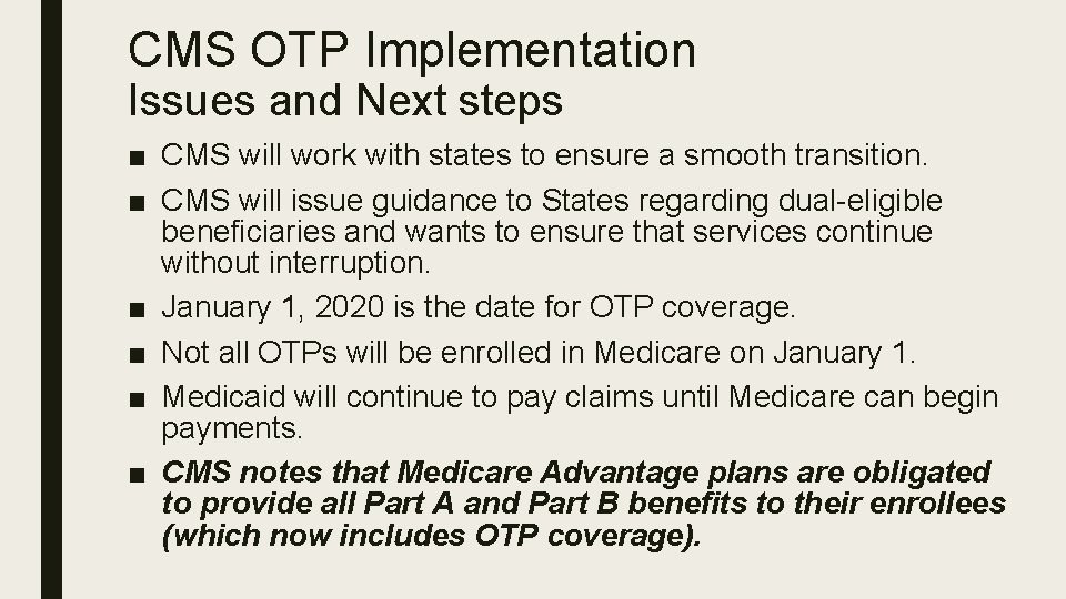 CMS OTP Implementation Issues and Next steps ■ CMS will work with states to