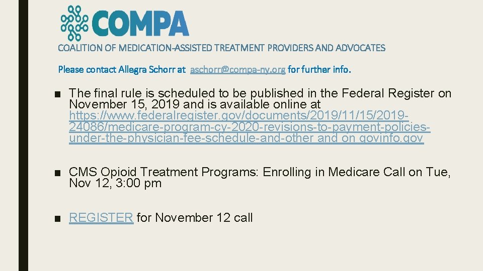 COALITION OF MEDICATION-ASSISTED TREATMENT PROVIDERS AND ADVOCATES Please contact Allegra Schorr at aschorr@compa-ny. org