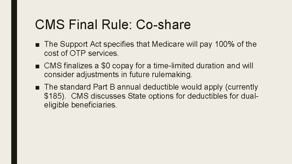 CMS Final Rule: Co-share ■ The Support Act specifies that Medicare will pay 100%