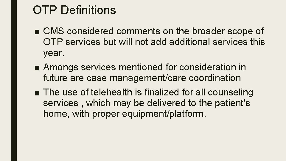 OTP Definitions ■ CMS considered comments on the broader scope of OTP services but