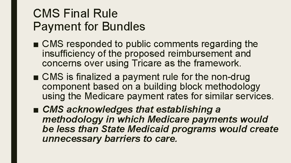 CMS Final Rule Payment for Bundles ■ CMS responded to public comments regarding the