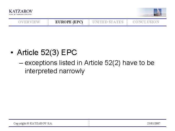 OVERVIEW EUROPE (EPC) UNITED STATES CONCLUSION • Article 52(3) EPC – exceptions listed in
