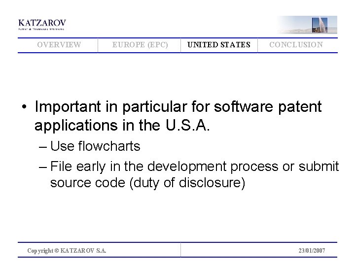 OVERVIEW EUROPE (EPC) UNITED STATES CONCLUSION • Important in particular for software patent applications