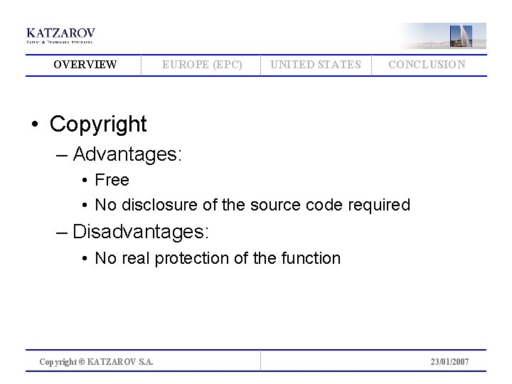OVERVIEW EUROPE (EPC) UNITED STATES CONCLUSION • Copyright – Advantages: • Free • No