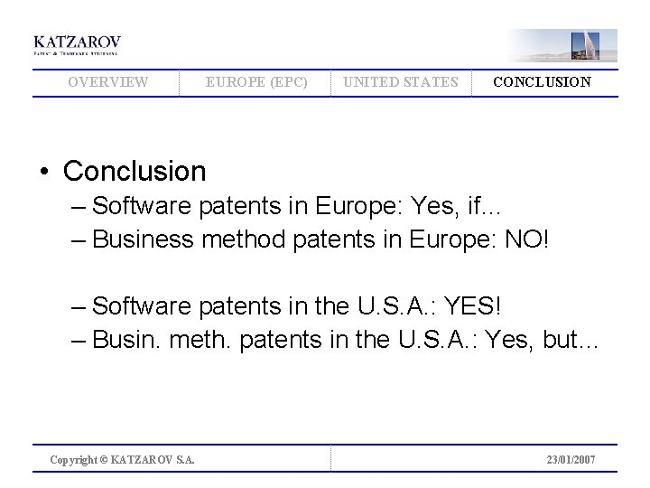 OVERVIEW EUROPE (EPC) UNITED STATES CONCLUSION • Conclusion – Software patents in Europe: Yes,
