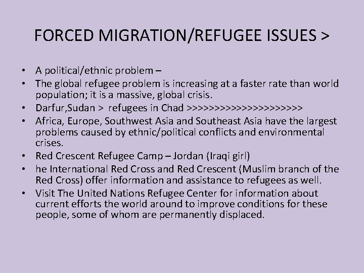 FORCED MIGRATION/REFUGEE ISSUES > • A political/ethnic problem – • The global refugee problem