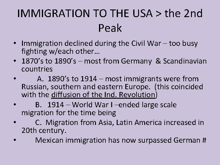 IMMIGRATION TO THE USA > the 2 nd Peak • Immigration declined during the