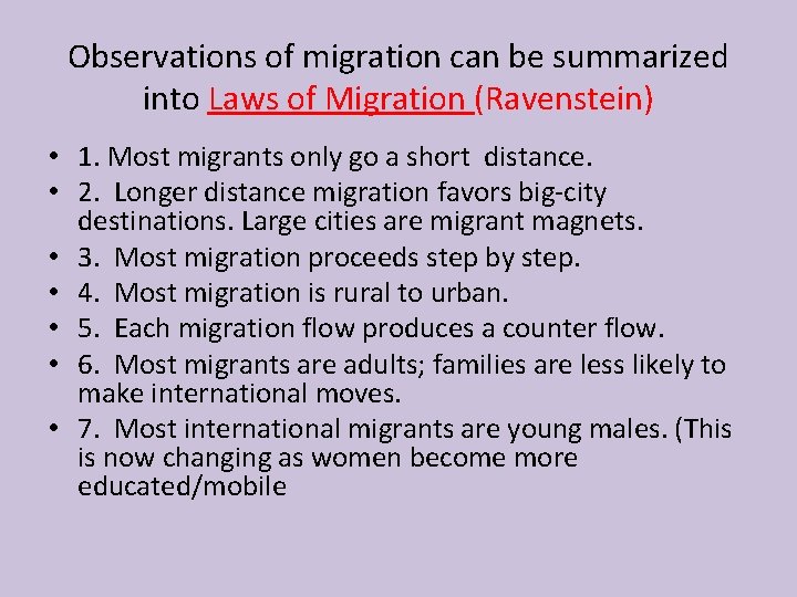 Observations of migration can be summarized into Laws of Migration (Ravenstein) • 1. Most