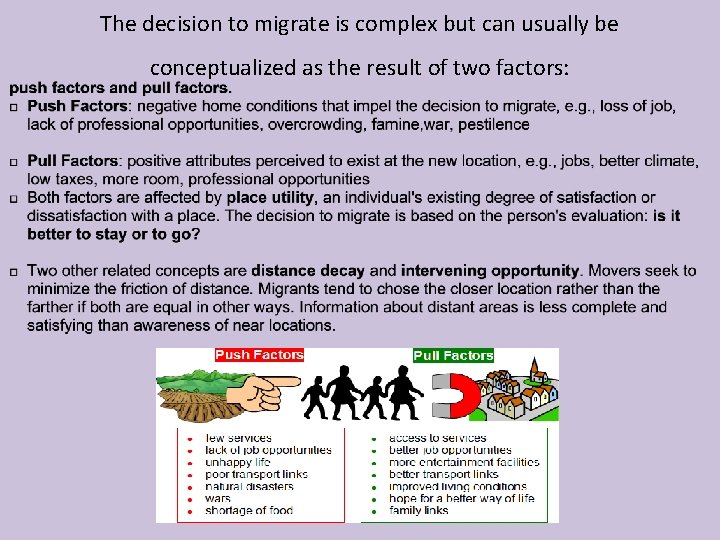 The decision to migrate is complex but can usually be conceptualized as the result