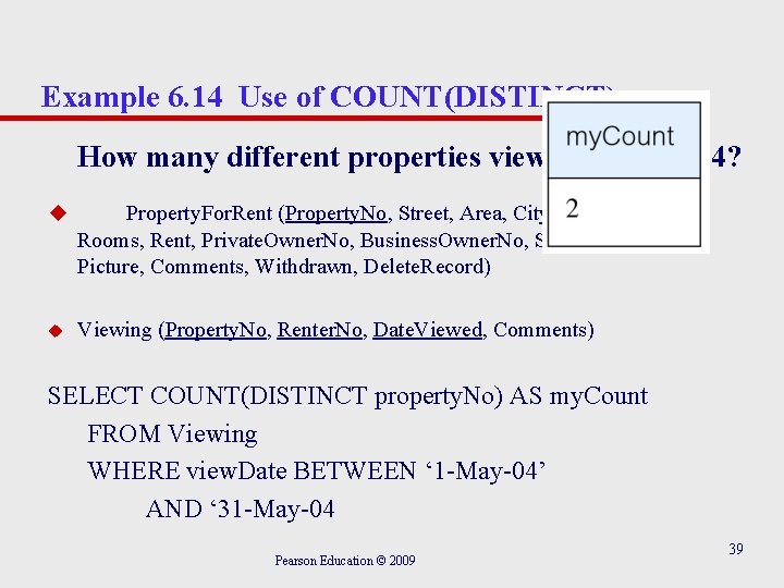 Example 6. 14 Use of COUNT(DISTINCT) How many different properties viewed in May ‘