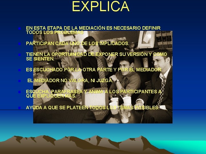 EXPLICA EN ESTA ETAPA DE LA MEDIACIÓN ES NECESARIO DEFINIR TODOS LOS PROBLEMAS PARTICIPAN