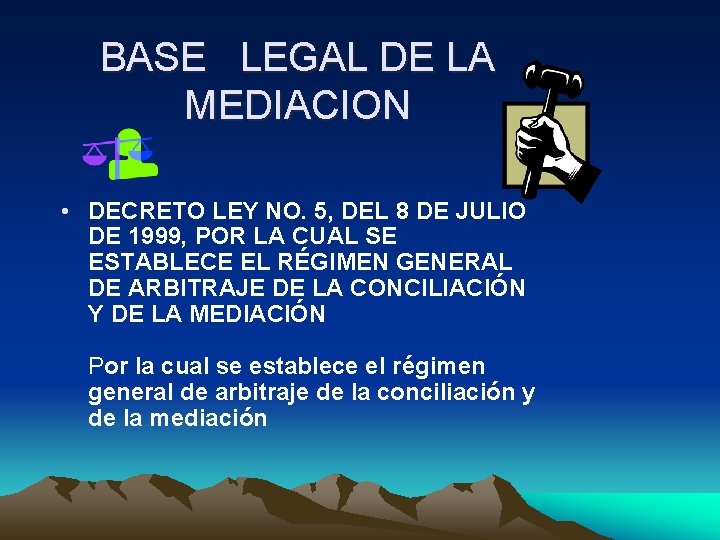 BASE LEGAL DE LA MEDIACION • DECRETO LEY NO. 5, DEL 8 DE JULIO