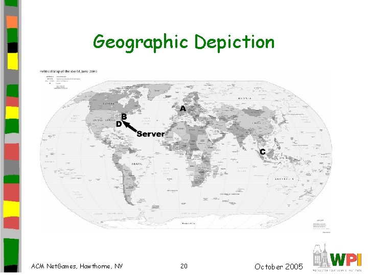 Geographic Depiction ACM Net. Games, Hawthorne, NY 20 October 2005 