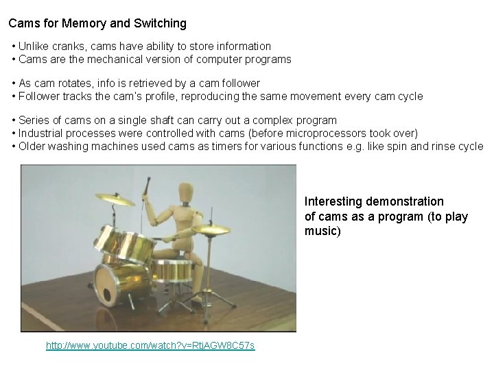 Cams for Memory and Switching • Unlike cranks, cams have ability to store information