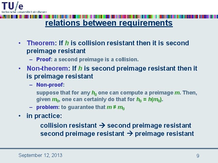 relations between requirements • Theorem: If h is collision resistant then it is second