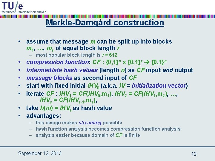 Merkle-Damgård construction • assume that message m can be split up into blocks m