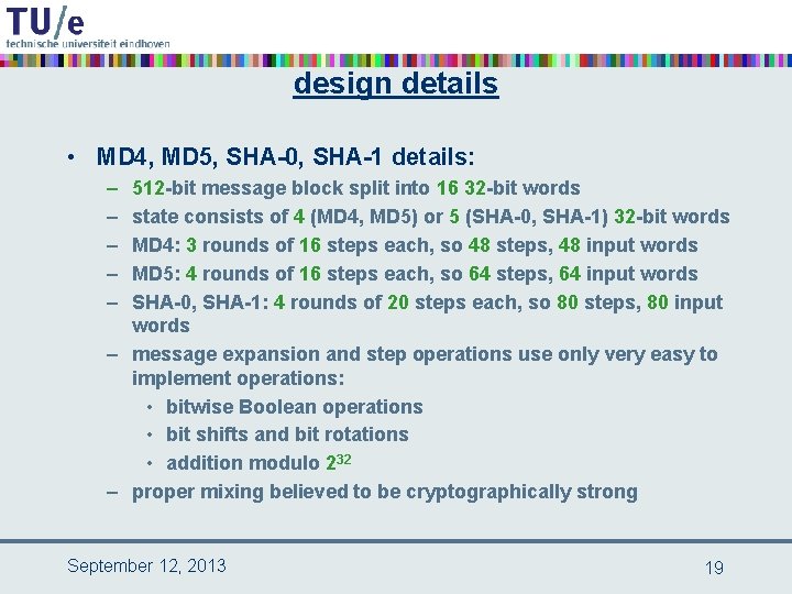 design details • MD 4, MD 5, SHA-0, SHA-1 details: – – – 512