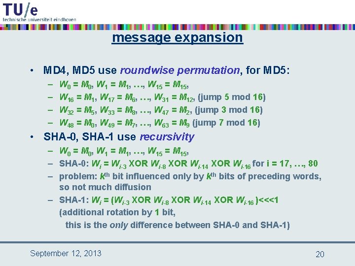 message expansion • MD 4, MD 5 use roundwise permutation, for MD 5: –