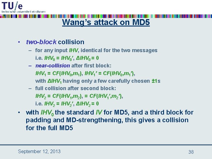 Wang’s attack on MD 5 • two-block collision – for any input IHV, identical