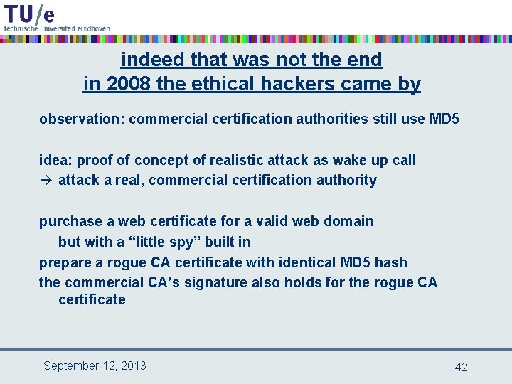 indeed that was not the end in 2008 the ethical hackers came by observation: