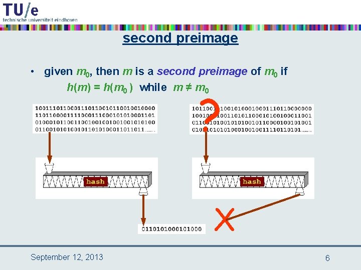 second preimage • given m 0, then m is a second preimage of m