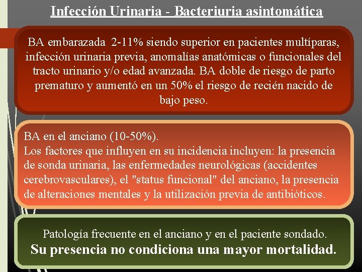 Infección Urinaria - Bacteriuria asintomática BA embarazada 2 -11% siendo superior en pacientes multíparas,