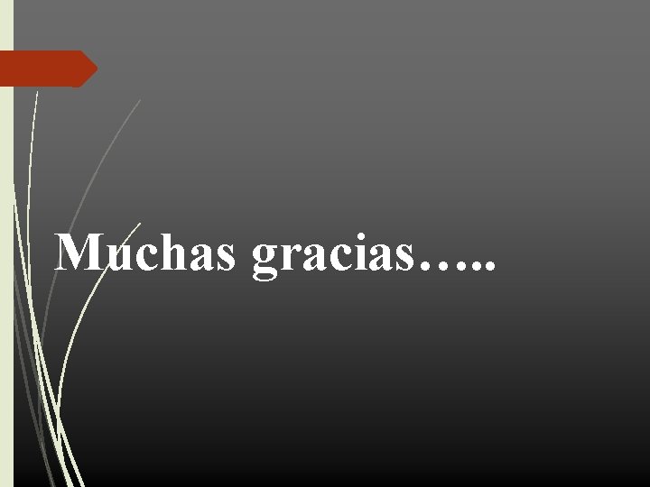 Muchas gracias…. . 