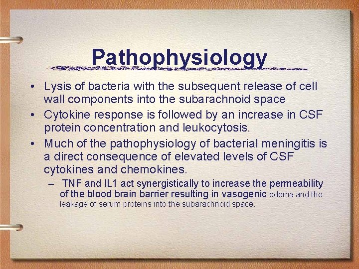 Pathophysiology • Lysis of bacteria with the subsequent release of cell wall components into