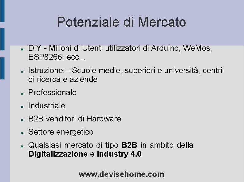 Potenziale di Mercato DIY - Milioni di Utenti utilizzatori di Arduino, We. Mos, ESP