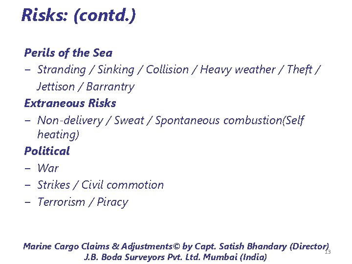 Risks: (contd. ) Perils of the Sea − Stranding / Sinking / Collision / Risks: (contd. ) Perils of the Sea − Stranding / Sinking / Collision /