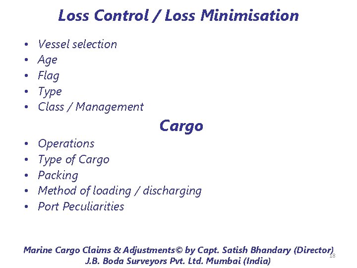 Loss Control / Loss Minimisation • • • Vessel selection Age Flag Type Class