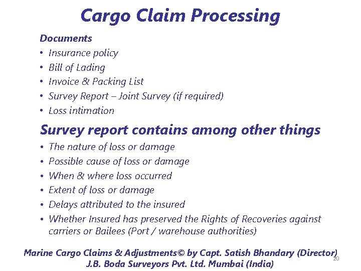 Cargo Claim Processing Documents • Insurance policy • Bill of Lading • Invoice &