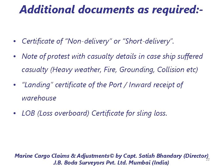 Additional documents as required: • Certificate of “Non-delivery” or “Short-delivery”. • Note of protest Additional documents as required: • Certificate of “Non-delivery” or “Short-delivery”. • Note of protest