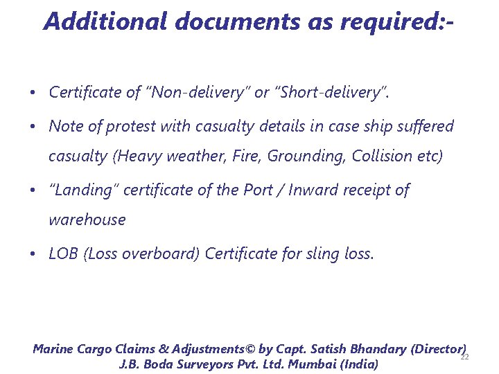 Additional documents as required: • Certificate of “Non-delivery” or “Short-delivery”. • Note of protest