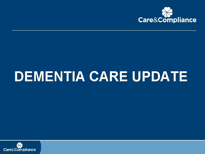 DEMENTIA CARE UPDATE 