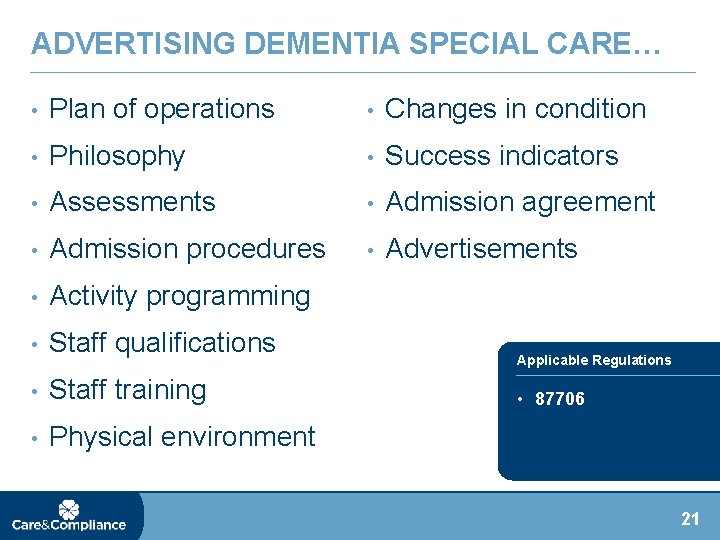 ADVERTISING DEMENTIA SPECIAL CARE… • Plan of operations • Changes in condition • Philosophy