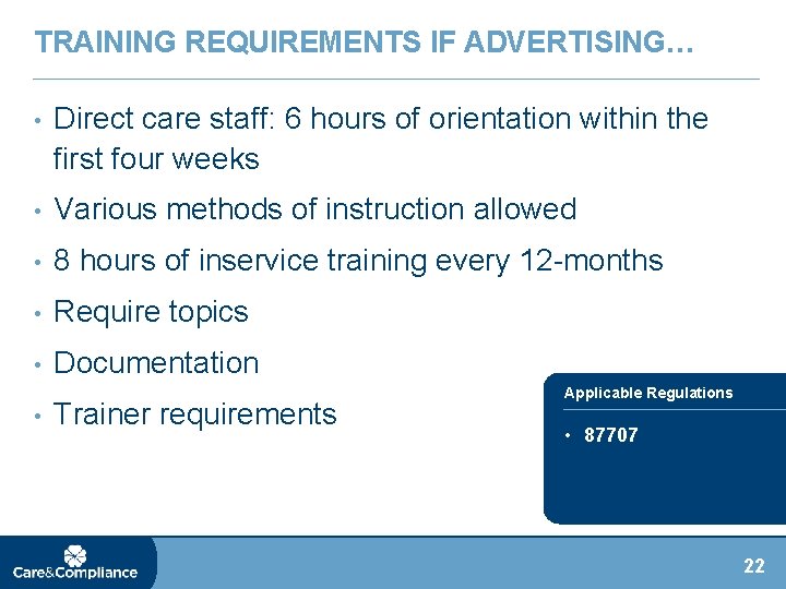 TRAINING REQUIREMENTS IF ADVERTISING… • Direct care staff: 6 hours of orientation within the
