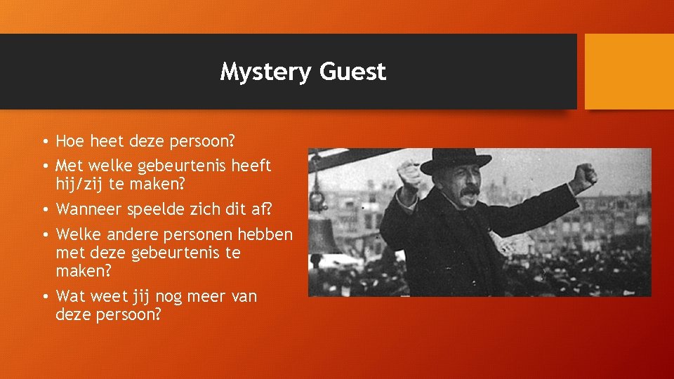 Mystery Guest • Hoe heet deze persoon? • Met welke gebeurtenis heeft hij/zij te