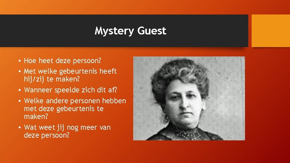 Mystery Guest • Hoe heet deze persoon? • Met welke gebeurtenis heeft hij/zij te