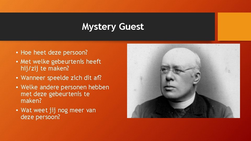 Mystery Guest • Hoe heet deze persoon? • Met welke gebeurtenis heeft hij/zij te