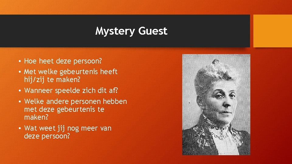 Mystery Guest • Hoe heet deze persoon? • Met welke gebeurtenis heeft hij/zij te