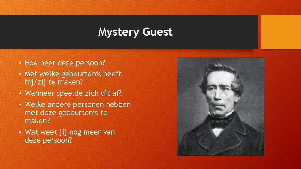 Mystery Guest • Hoe heet deze persoon? • Met welke gebeurtenis heeft hij/zij te