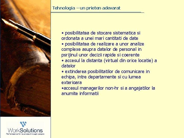 Tehnologia – un prieten adevarat • posibilitatea de stocare sistematica si ordonata a unei Tehnologia – un prieten adevarat • posibilitatea de stocare sistematica si ordonata a unei