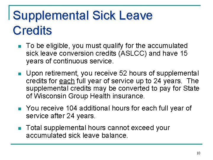 Supplemental Sick Leave Credits n To be eligible, you must qualify for the accumulated