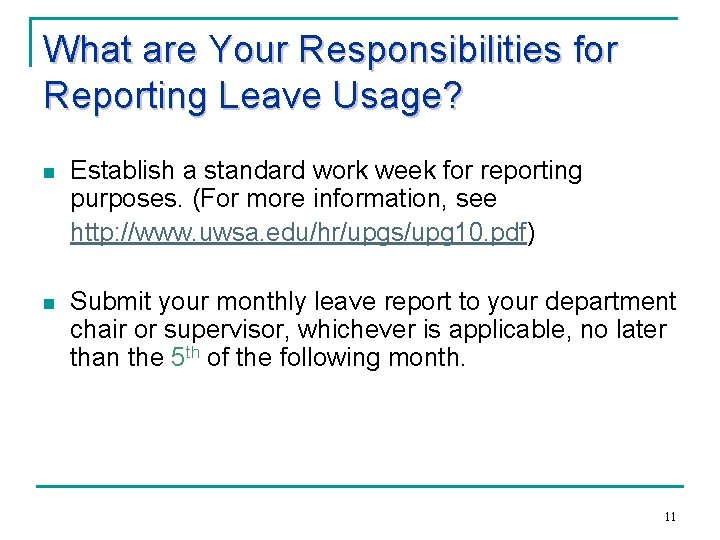 What are Your Responsibilities for Reporting Leave Usage? n Establish a standard work week
