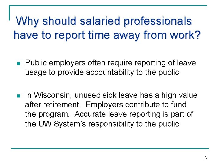 Why should salaried professionals have to report time away from work? n Public employers