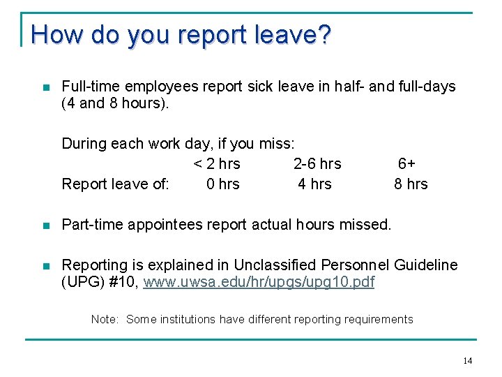 How do you report leave? n Full-time employees report sick leave in half- and