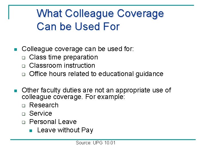 What Colleague Coverage Can be Used For n Colleague coverage can be used for: