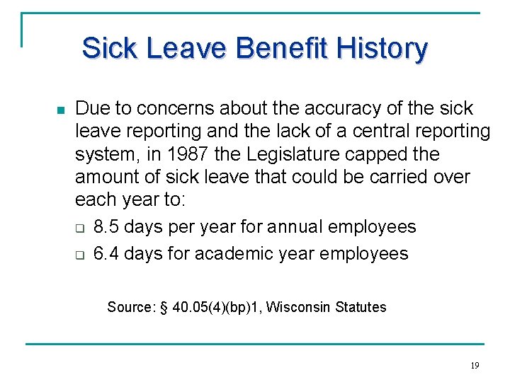 Sick Leave Benefit History n Due to concerns about the accuracy of the sick