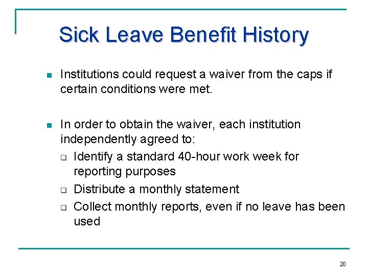 Sick Leave Benefit History n Institutions could request a waiver from the caps if